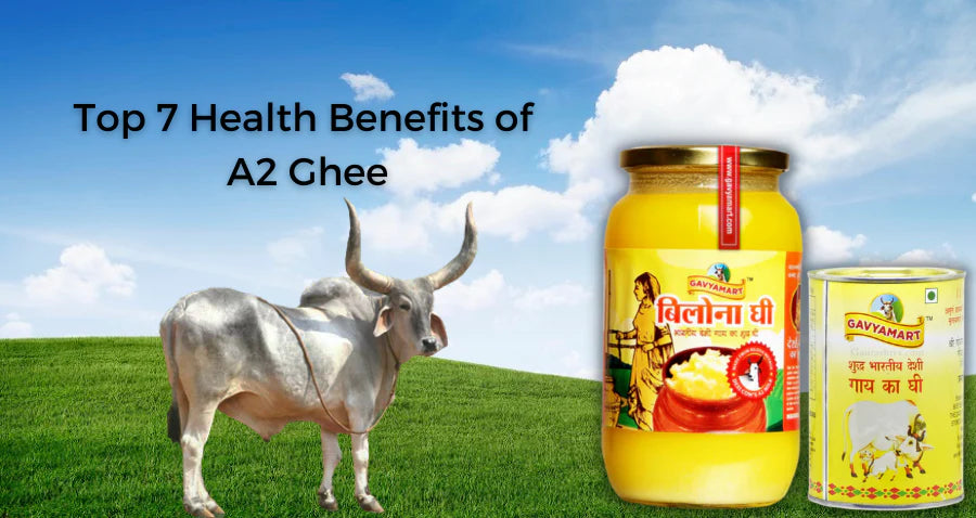 Top7 Health Benefits of A2 Ghee