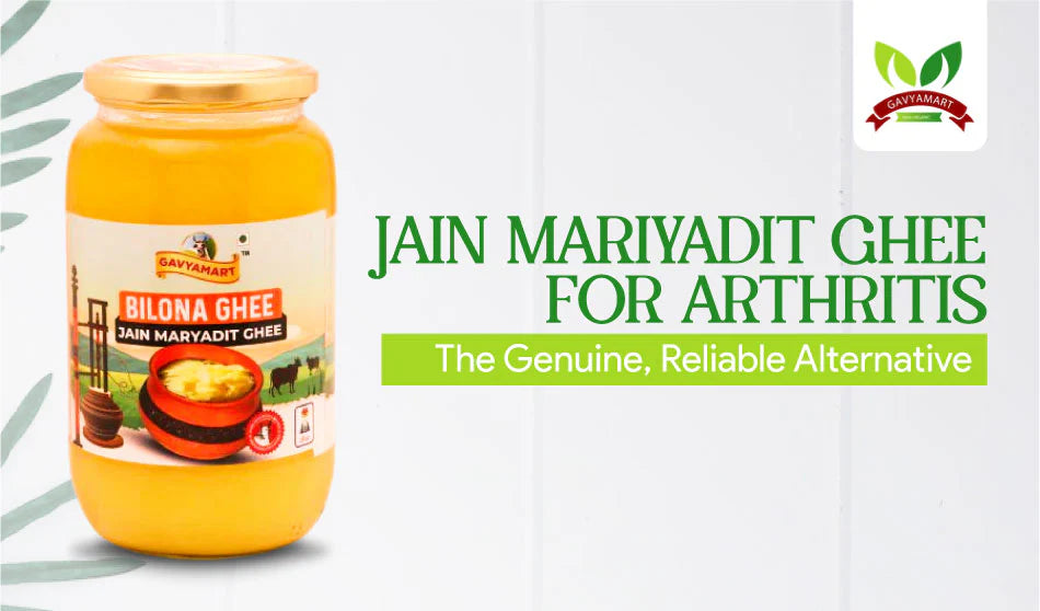 Jain Mariyadit Ghee for Arthritis- The Genuine, Reliable Alternative